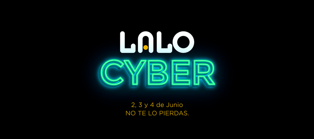 ¡Lalo Cyber 2, 3 y 4 de Junio!